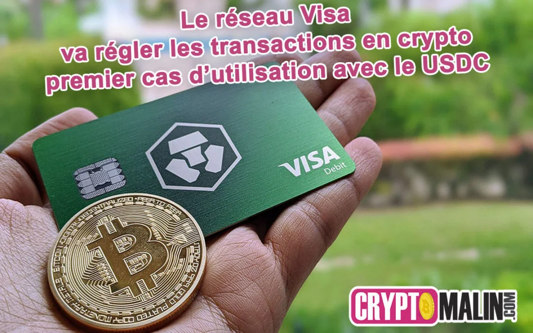 Visa va régler les transactions en crypto, premier cas d’utilisation avec l’USDC